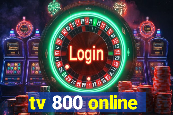 tv 800 online